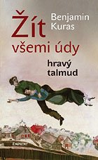 Žít všemi údy - Hravý talmud - Benjamin Kuras - Kliknutím na obrázek zavřete